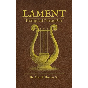 Lament: Praising God Through Pain