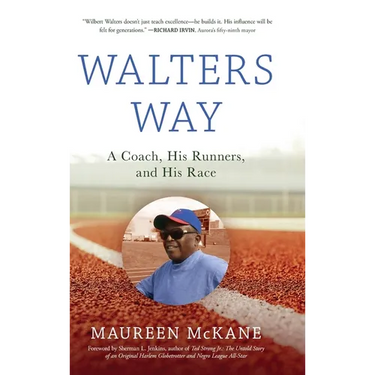 Walters Way: A Coach, His Runners, and His Race