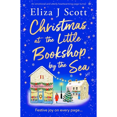 Christmas at the Little Bookshop by the Sea: An Emotional and Utterly Heartwarming Page-Turner