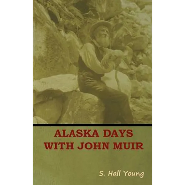 Alaska Days with John Muir