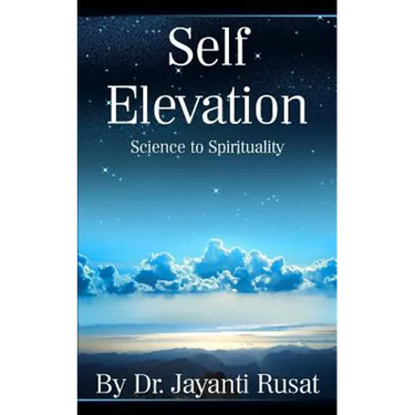 Self Elevation: Science to Spirituality