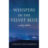 Whispers in the Velvet Blue