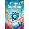 Physics Quantum Book for Kids