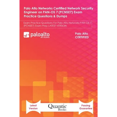 Palo Alto Networks Certified Network Security Engineer on PAN-OS 7 (PCNSE7) Exam Practice Questions & Dumps: Exam Practice Questions For Palo Alto Net