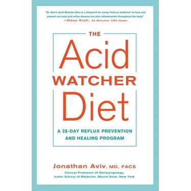 The Acid Watcher Diet: A 28-Day Reflux Prevention and Healing Program