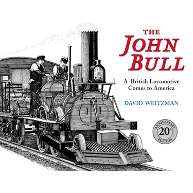 The John Bull: A British Locomotive Comes to America