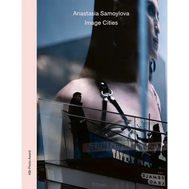 Anastasia Samoylova: Image Cities