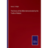 The Errors of the Bible demonstrated by the Truths of Nature