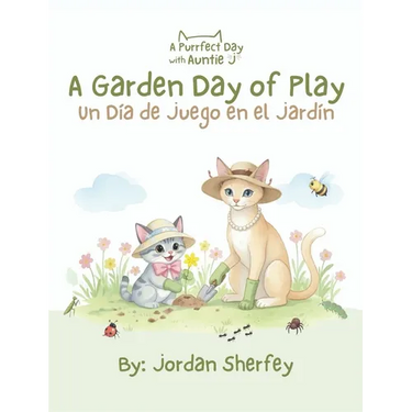 A Purrfect Day with Auntie J: A Garden Day Of Play