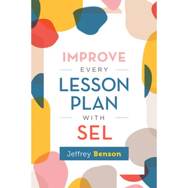 Improve Every Lesson Plan with Sel