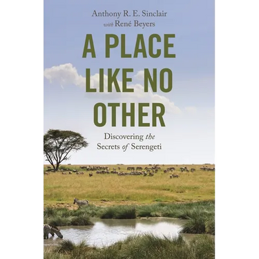 A Place Like No Other: Discovering the Secrets of Serengeti