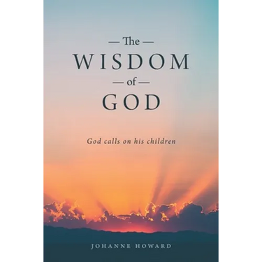 The Wisdom of God: God Calls on His Children