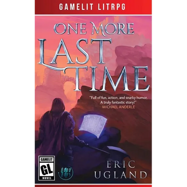 One More Last Time: A LitRPG/Gamelit Adventure