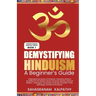 Demystifying Hinduism - A Beginner's Guide