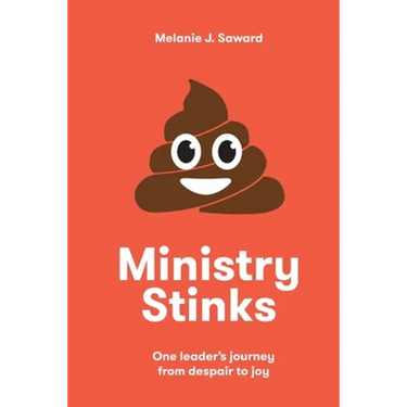 Ministry Stinks: One leader's journey from despair to joy