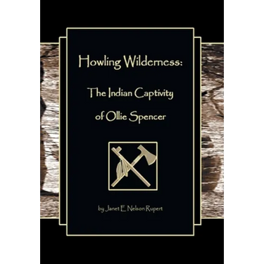 Howling Wilderness: The Indian Captivity of Ollie Spencer