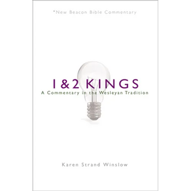 Nbbc, 1 & 2 Kings: A Commentary in the Wesleyan Tradition