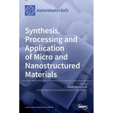 Synthesis, Processing and Application of Micro and Nanostructured Materials