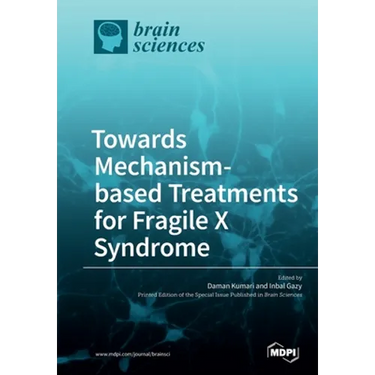 Towards Mechanism-based Treatments for Fragile X Syndrome
