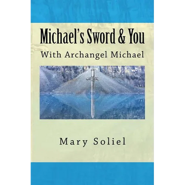 Michael's Sword & You: With Archangel Michael