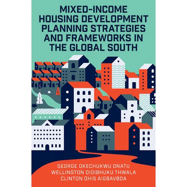 Mixed-Income Housing Development Planning Strategies and Frameworks in the Global South