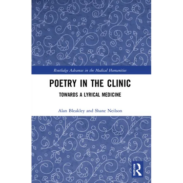 Poetry in the Clinic: Towards a Lyrical Medicine
