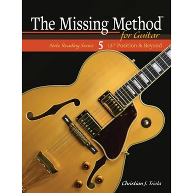 The Missing Method for Guitar: 12th Position and Beyond