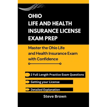 Ohio Life and Health Insurance License Exam Prep: Master the Ohio Life and Health Insurance Exam with Confidence