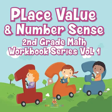 Place Value & Number Sense 2nd Grade Math Workbook Series Vol 1