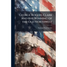George Rogers Clark and the Winning of the Old Northwest
