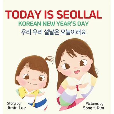 Today is Seollal, Korean New Year's Day: Korean-English Bilingual Children's Book