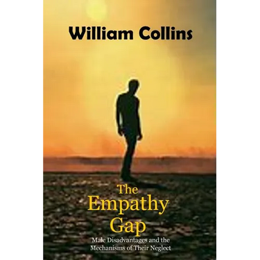 The Empathy Gap: Male Disadvantages and the Mechanisms of Their Neglect