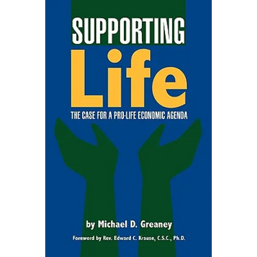 Supporting Life: The Case for a Pro-Life Economic Agenda