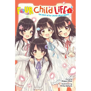 Four Child Life, Vol. 1: The Start of Our Secret Life as Sisters!