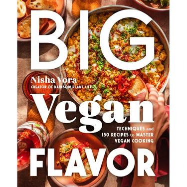 Big Vegan Flavor: Techniques and 150 Recipes to Master Vegan Cooking