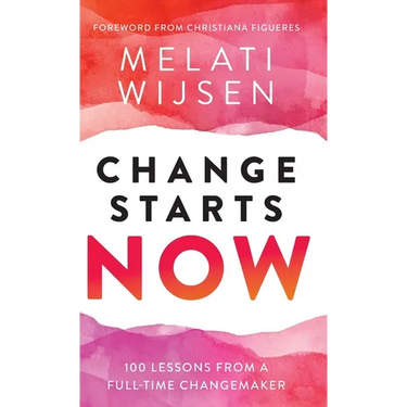Change Starts Now: 100 Lessons from a full-time Changemaker