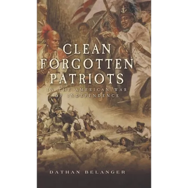 Clean Forgotten Patriots: In the American War of Independence