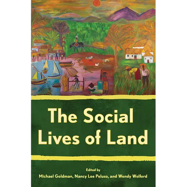 The Social Lives of Land