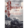 The Butcher's Tale: Murder and Anti-Semitism in a German Town