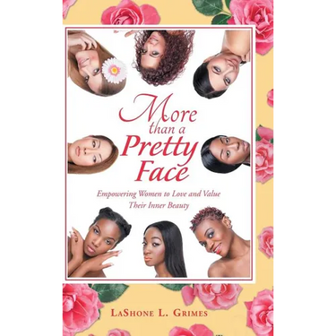 More Than a Pretty Face: Empowering Women to Love and Value Their Inner Beauty