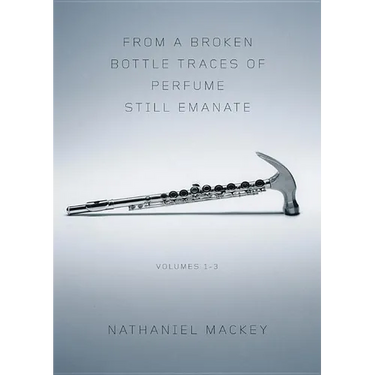 From a Broken Bottle Traces of Perfume Still Emanate, Volumes 1-3