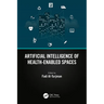 Artificial Intelligence of Health-Enabled Spaces