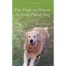 Our Dogs and Roscoe The Gold Plated Dog