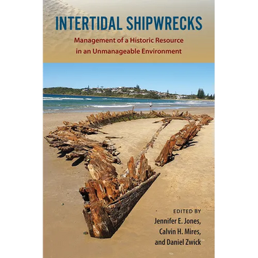 Intertidal Shipwrecks: Management of a Historic Resource in an Unmanageable Environment