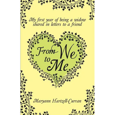 From We to Me, My First Year of Being a Widow Shared in Letters to a Friend