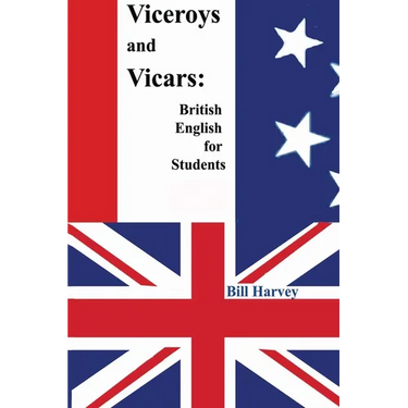 Viceroys and Vicars: British English for Students