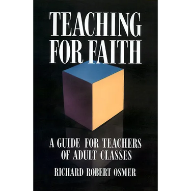Teaching for Faith: A Guide for Teachers of Adult Classes