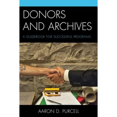 Donors and Archives: A Guidebook for Successful Programs