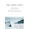 The Long Exile: The Long Exile: A Tale of Inuit Betrayal and Survival in the High Arctic