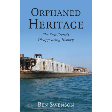 Orphaned Heritage: The East Coast's Disappearing History